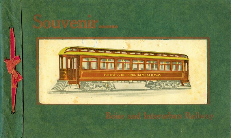 Boise and Interurban Railway Co. Ltd.: Souvenir ed., showing scenery along the route of the Boise and Interurban Railway, Boise, and Caldwell (1907)