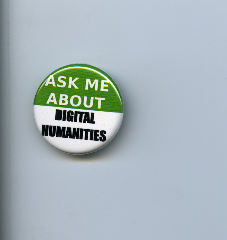 Ask Me About Digital Humanities button