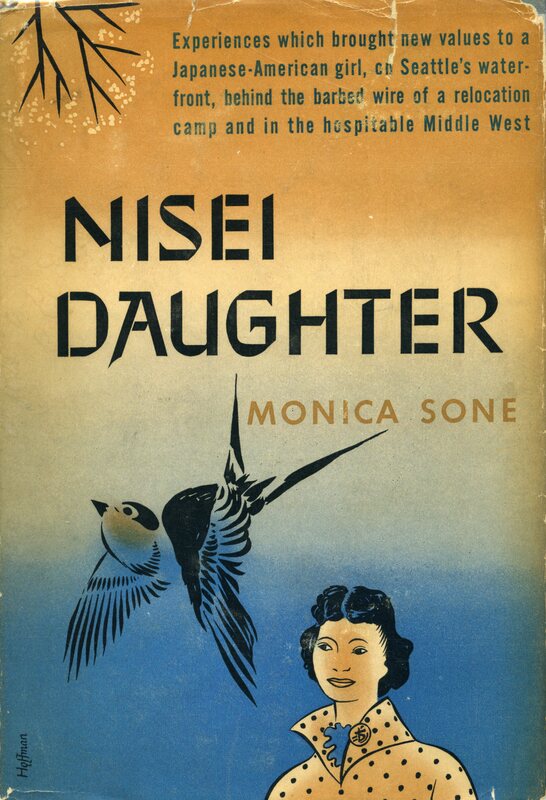 front cover of "Nisei Daughter: Experiences which brought new values to a Japanese-American girl, on Seattle's waterfront, behind the barbed wire of a relocation camp and in the hospitable Middle West"