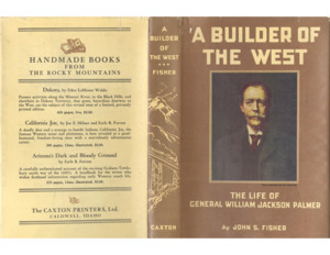 A Builder of the West: The Life of General William Jackson Palmer