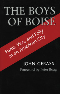 The Boys of Boise: Furor, Vice & Folly in an American City
