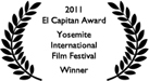 Yosemite International Film Festical El Capitan Award Winner 2011